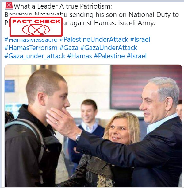 ನಡೆಯುತ್ತಿರುವ ಇಸ್ರೇಲ್-ಪ್ಯಾಲೆಸ್ತೀನ್ ಸಂಘರ್ಷದ ನಡುವೆಯೇ ಇಸ್ರೇಲ್ ಪ್ರಧಾನಿ ಬೆಂಜಮಿನ್ ನೆತನ್ಯಾಹು ಅವರು ತಮ್ಮ ಮಗನನ್ನು ಸೈನ್ಯಕ್ಕೆ ಕಳುಹಿಸಿದರೇ? ಸತ್ಯ ಪರಿಶೀಲನೆ