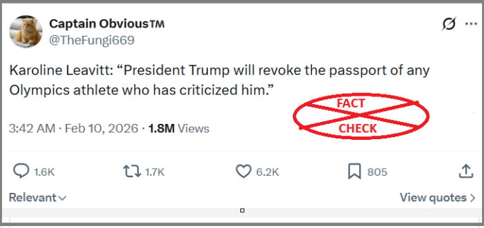 ತಮ್ಮನ್ನು ಟೀಕಿಸಿದ್ದಕ್ಕಾಗಿ ಒಲಿಂಪಿಕ್ ಕ್ರೀಡಾಪಟುಗಳ ಪಾಸ್ಪೋರ್ಟ್ಗಳನ್ನು ಟ್ರಂಪ್ ರವರು ರದ್ದುಗೊಳಿಸುವುದಾಗಿ ಕ್ಯಾರೋಲಿನ್ ಲೆವಿಟ್ ಹೇಳಿದ್ದಾರೆಯೇ? ಸತ್ಯ ಪರಿಶೀಲನೆ ತಮ್ಮನ್ನು ಟೀಕಿಸಿದ್ದಕ್ಕಾಗಿ ಒಲಿಂಪಿಕ್ ಕ್ರೀಡಾಪಟುಗಳ ಪಾಸ್ಪೋರ್ಟ್ಗಳನ್ನು ಟ್ರಂಪ್ ರವರು ರದ್ದುಗೊಳಿಸುವುದಾಗಿ ಕ್ಯಾರೋಲಿನ್ ಲೆವಿಟ್ ಹೇಳಿದ್ದಾರೆಯೇ? ಸತ್ಯ ಪರಿಶೀಲನೆ